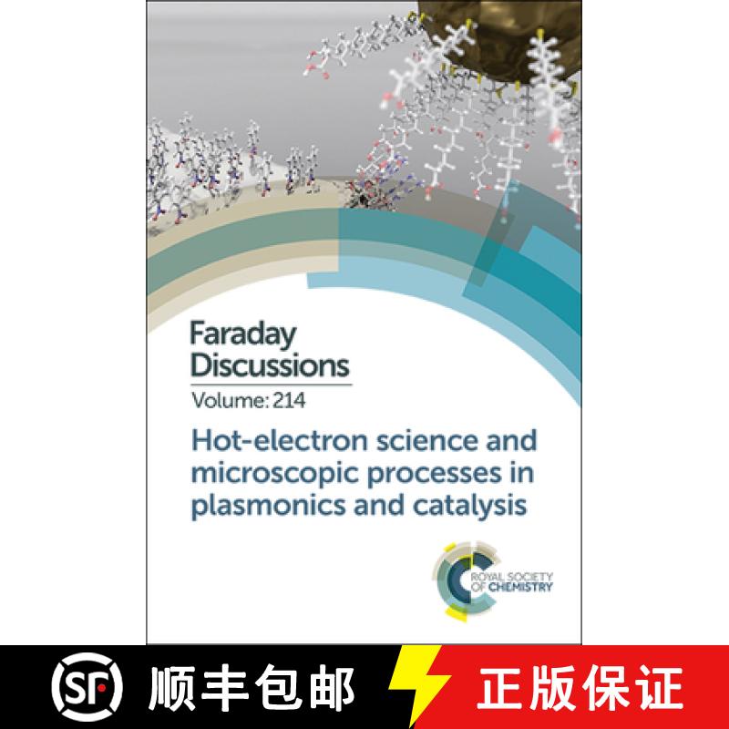 【3-4周达】Hot-electron Science and Microscopic Processes in Plasmonics and Catalysis : Faraday Discu... [9781788016704]