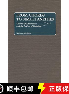 【3-4周达】From Chords to Simultaneities: Chordal Indeterminancy and the Failure of Serialism [9780313266461]