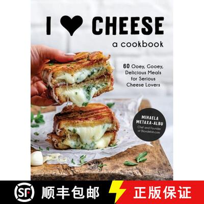 【3-4周达】I Heart Cheese: A Cookbook: 60 Ooey, Gooey, Delicious Meals for Serious Cheese Lovers [9781645671800]