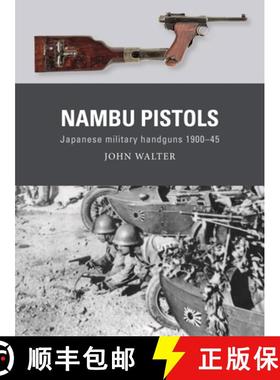 【3-4周达】Nambu Pistols: Japanese military handguns 1900–45 [9781472855428]