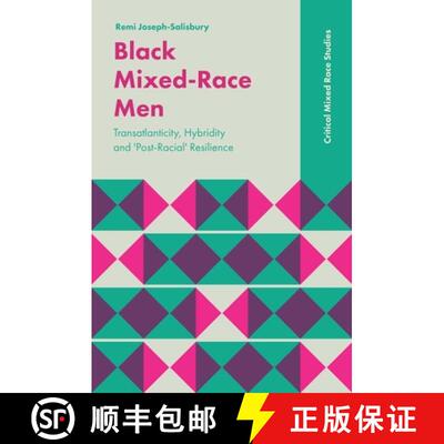 【3-4周达】精装 Black Mixed–Race Men – Transatlanticity, Hybridity and `Post–Racial` Resilience [9781787565326]