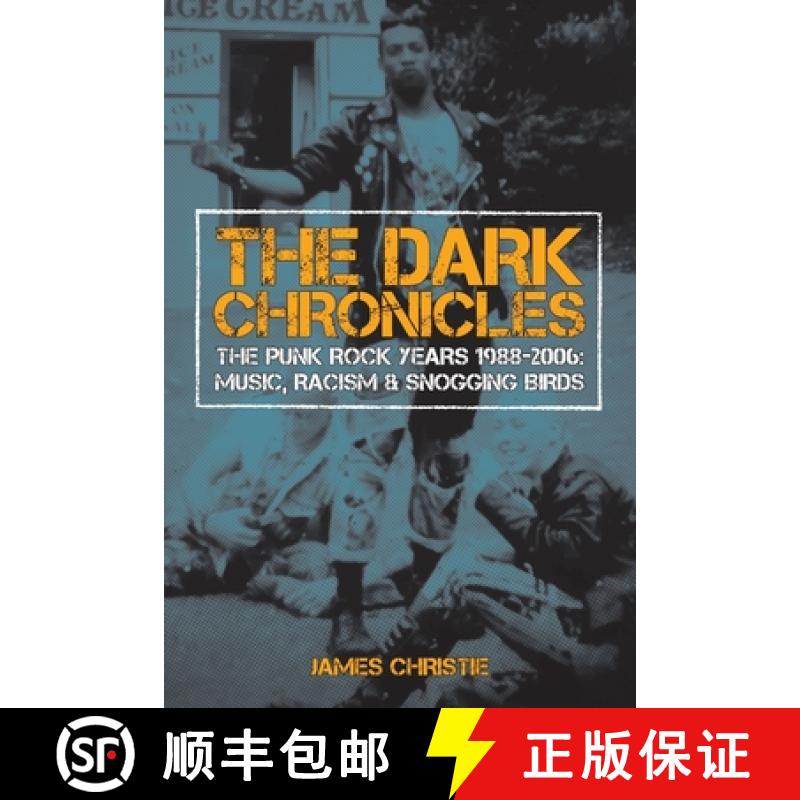 【3-4周达】The Dark Chronicles: The Punk Rock Years 1988-2006: Music, Racism & Snogging Birds [9781916864085]