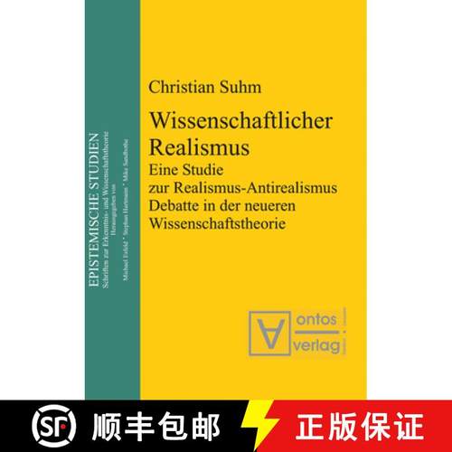 【3-4周达】精装 Wissenschaftlicher Realismus – Eine Studie zur Realismus–Antirealismus–Debatte in ... [9783110322798]