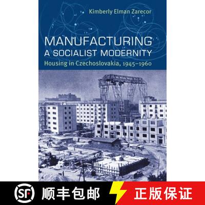 【3-4周达】Manufacturing a Socialist Modernity: Housing in Czechoslovakia, 1945-1960 [9780822944041]