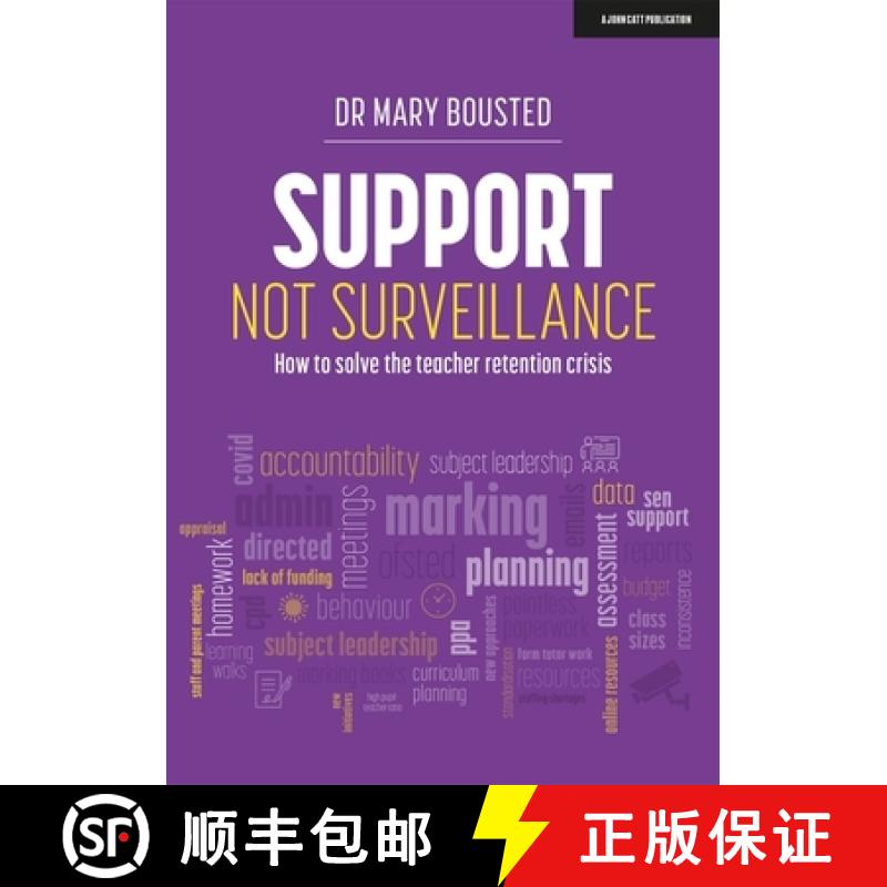 【3-4周达】Support Not Surveillance: How to solve the teacher retention crisis: How to solve the teac... [9781915261168]