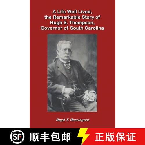 【3-4周达】A Life Well Lived, the Remarkable Story of Hugh S. Thompson, Governor of South Carolina [9798218524104]