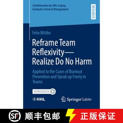 【3-4周达】Reframe Team Reflexivity -- Realize Do No Harm: Applied to the Cases of Burnout Prevention... [9783658404321]