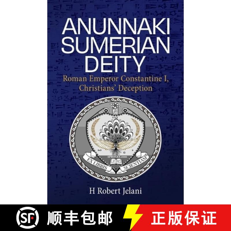 【3-4周达】Anunnaki Sumerian Deity: Roman Emperor Constantine I, Christians' Deception [9798995953906]图片