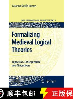 【3-4周达】Formalizing Medieval Logical Theories : Suppositio, Consequentiae and Obligationes [9781402058523]