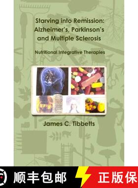 预订 Starving into Remission: Alzheimer's, Parkinson's and Multiple Sclerosis  Nutritional Integrativ... [9781365531606]