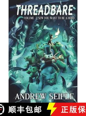 预订 Threadbare Volume Two: Sew You Want to be a Hero [9780692073209]