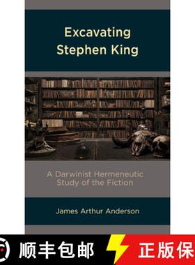 预订 Excavating Stephen King : A Darwinist Hermeneutic Study of the Fiction [9781793628626]