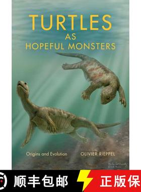 【3-4周达】Turtles as Hopeful Monsters: Origins and Evolution [9780253024756]