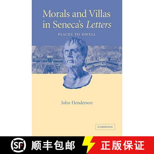 预订 Morals and Villas in Seneca's Letters: Places to Dwell [9780521036221]