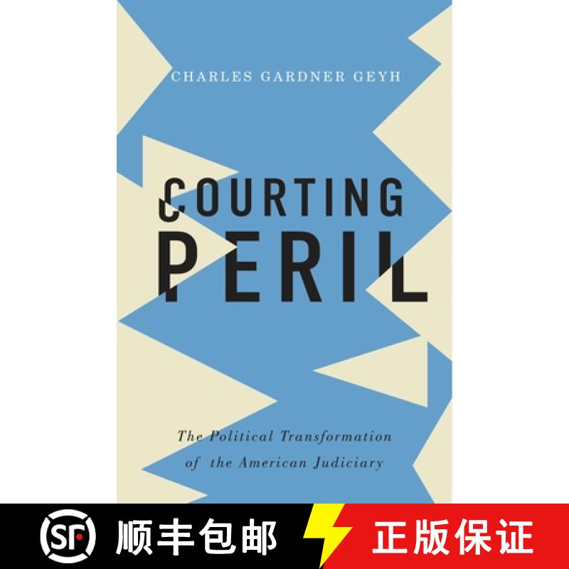 【2-3周达】Courting Peril: The Political Transformation of the American Judiciary [9780190233495]