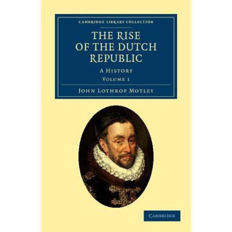 预订 the rise of the dutch republic: a hi. [9781108036757]