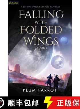 【3-4周达】Falling with Folded Wings: A Litrpg Progression Fantasy [9781039417144]