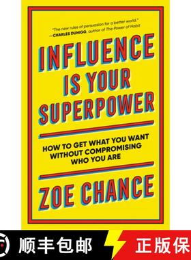 【3-4周达】Influence Is Your Superpower: How to Get What You Want Without Compromising Who You Are [9781984854353]