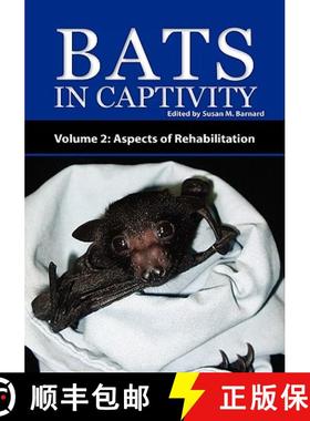 【3-4周达】Bats in Captivity - Volume 2: Aspects of Rehabilitation [9781934899045]