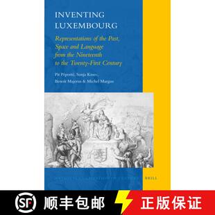 预订 Inventing Luxembourg: Representations of the Past, Space and Language from the Nineteenth to the... [9789004181762]