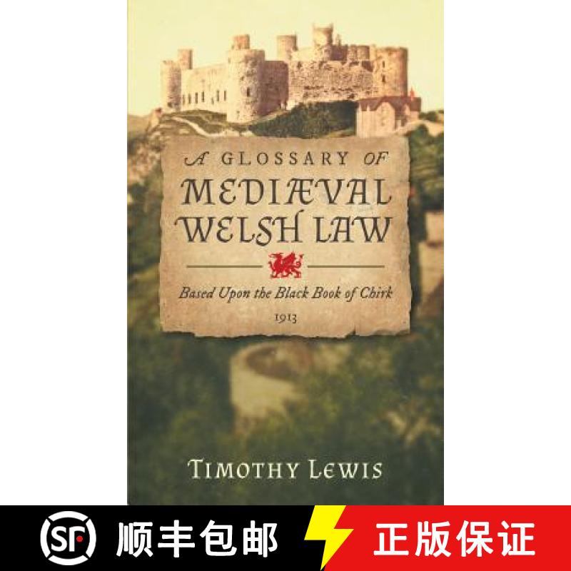 【3-4周达】A Glossary of Mediæval Welsh Law: Based Upon the Black Book of Chirk (1913) [9781584776444]