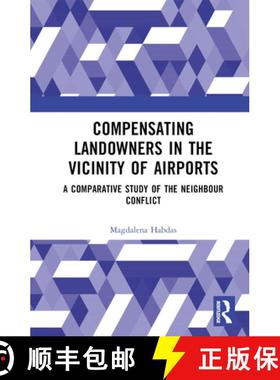 【3-4周达】Compensating Landowners in the Vicinity of Airports: A Comparative Study of the Neighbour ... [9781032304076]