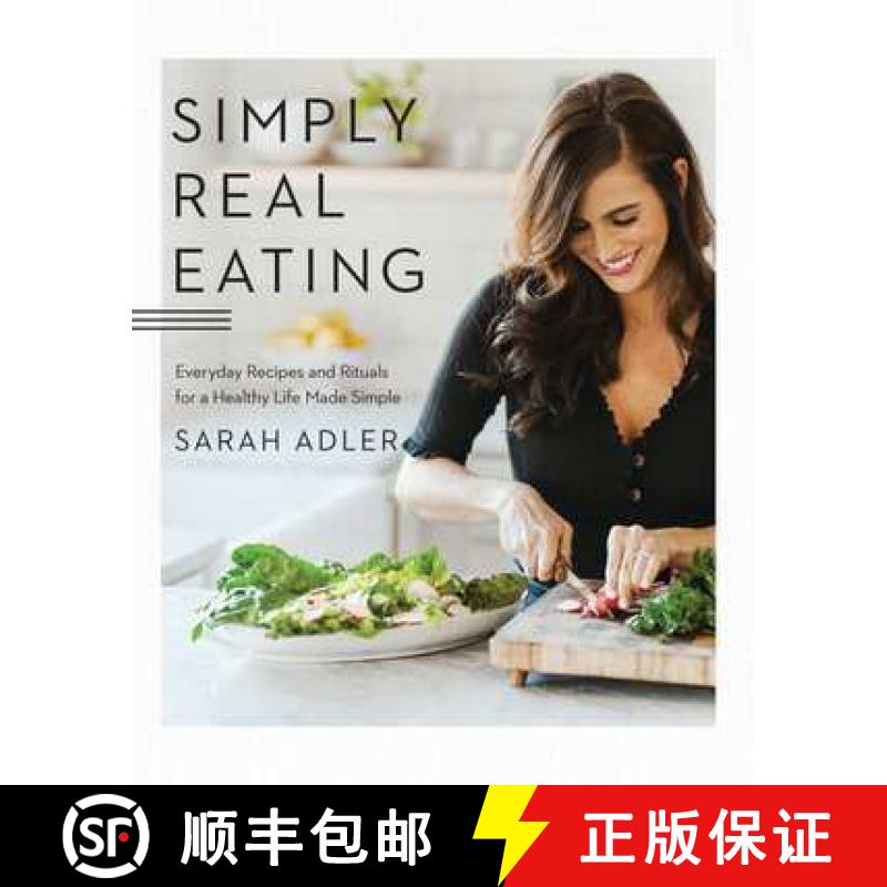 【3-4周达】精装 Simply Real Eating – Everyday Recipes and Rituals for a Healthy Life Made Simple [9781682684115]图片