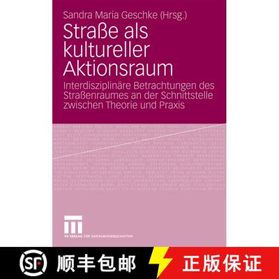 【3-4周达】Straße als kultureller Aktionsraum: Interdisziplinäre Betrachtungen des Straßenraumes a... [9783531162126]