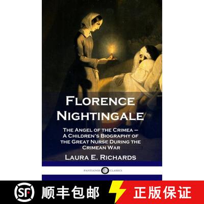 预订 Florence Nightingale: The Angel of the Crimea - A Children's Biography of the Great Nurse During... [9781789871289]
