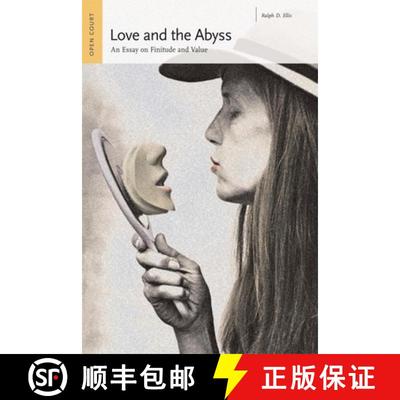 【3-4周达】Love and the Abyss : An Essay on Finitude and Value [9780812694574]