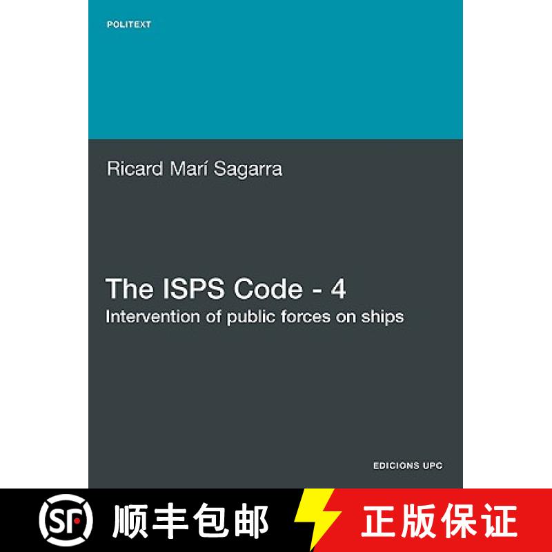【2-3周达】The ISPs Code - 4. Intervention of Public Forces on Ships [9788498803723]