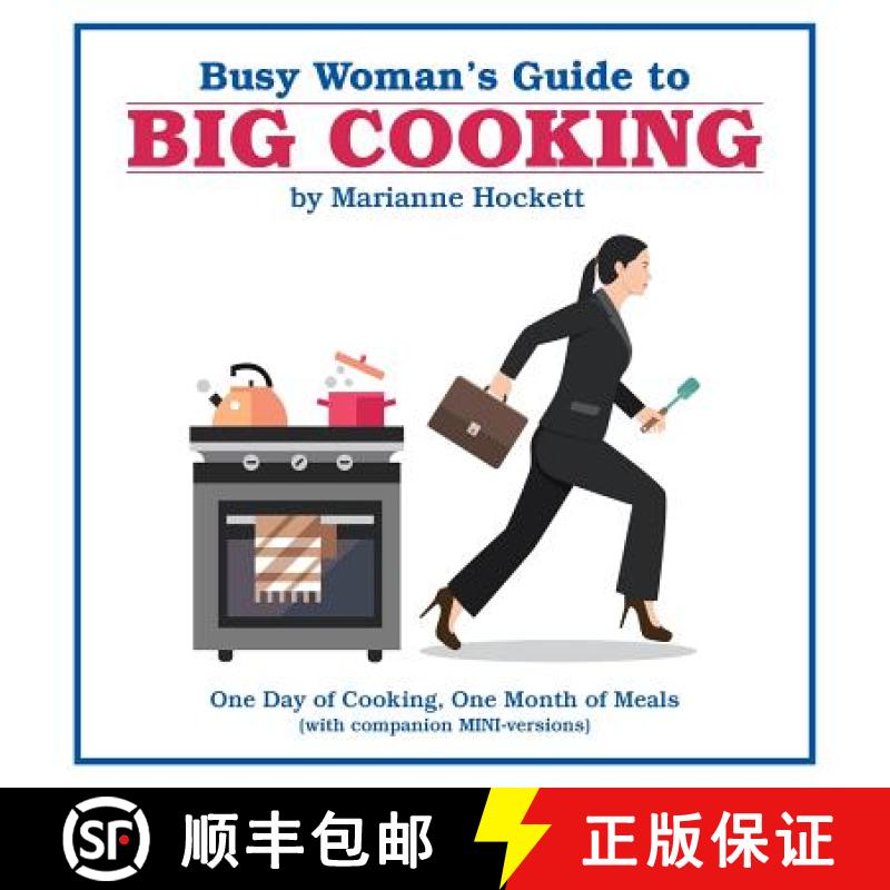 【3-4周达】Busy Woman's Guide to Big Cooking: One Day of Cooking, One Month of Meals (With Companion ... [9781489718884]