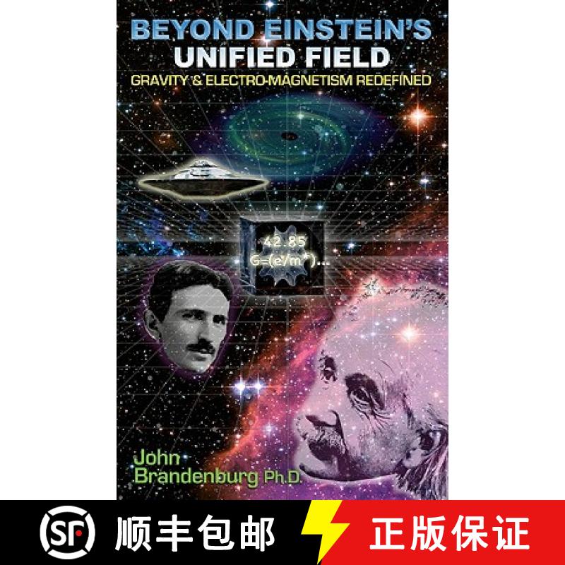 【2-3周达】Beyond Einstein's Unified Field: Gravity & Electro-Magnetism Redefined [9781935487425]
