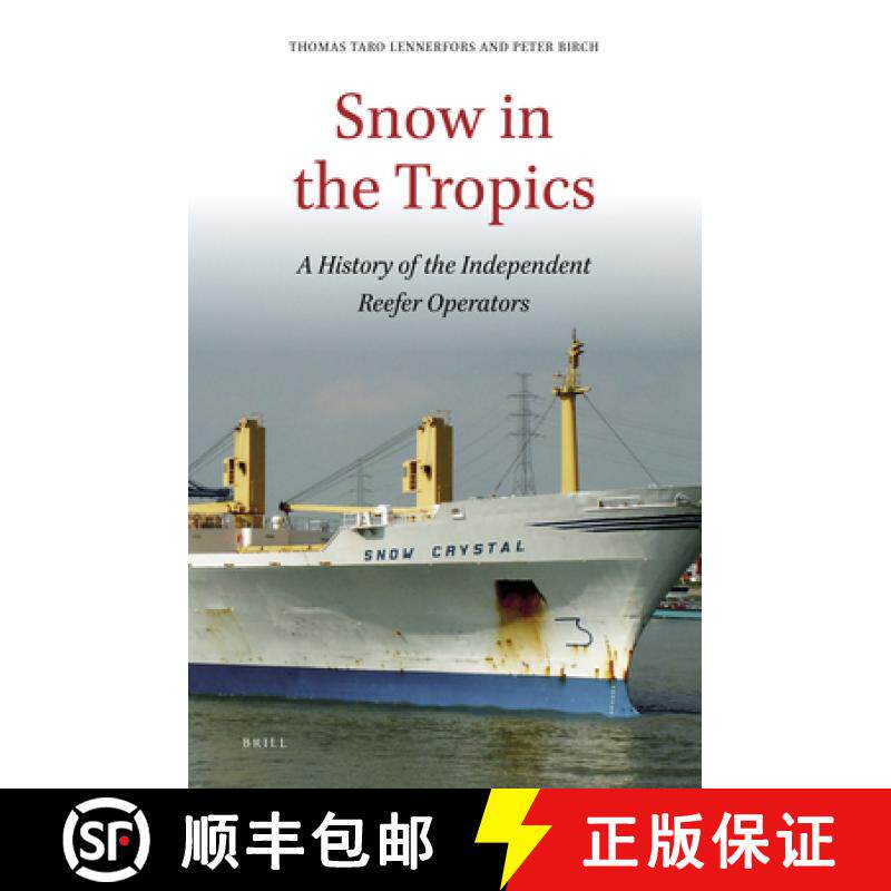 预订 Snow in the Tropics: A History of the Independent Reefer Operators [9789004393769]