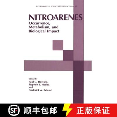 【3-4周达】Nitroarenes: Occurence, Metabolism and Biological Impact - International Conference Procee... [9780306436949]