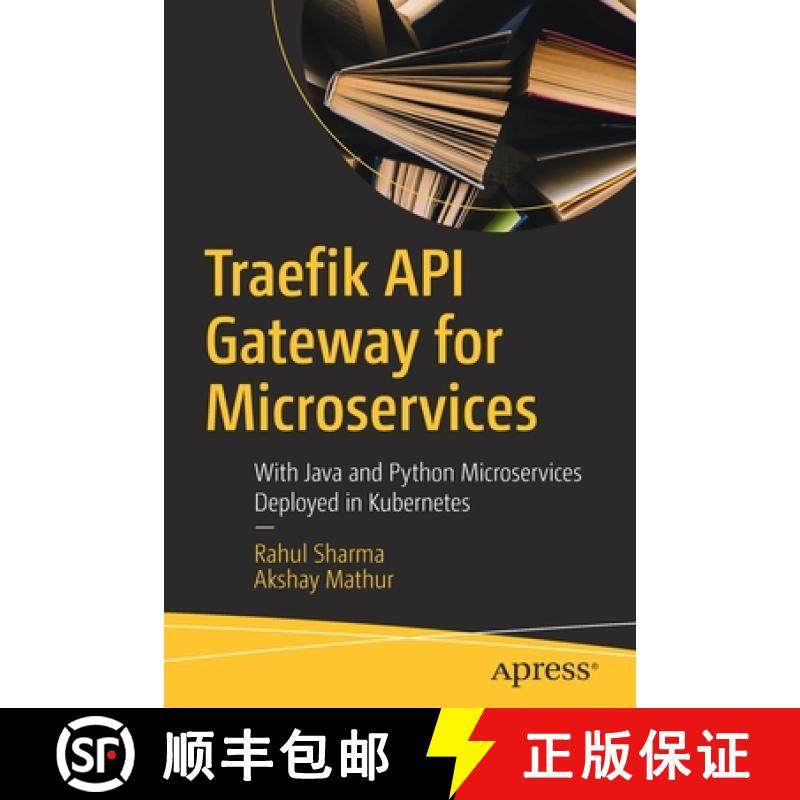 【3-4周达】Traefik API Gateway for Microservices : With Java and Python Microservices Deployed in Kub... [9781484263754]