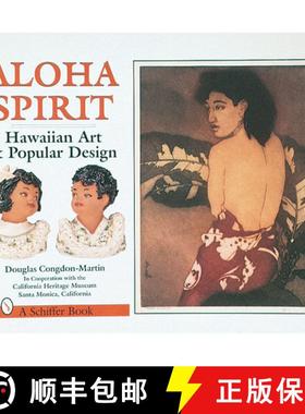 【3-4周达】Aloha Spirit: Hawaiian Art and Pular Culture: Hawaiian Art and Popular Culture [9780764304897]