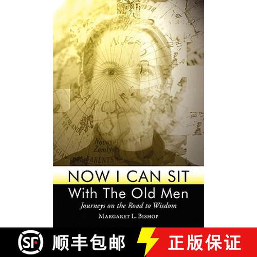 【3-4周达】Now I Can Sit With the Old Men - Journeys on the Road to Wisdom [9780578025827]