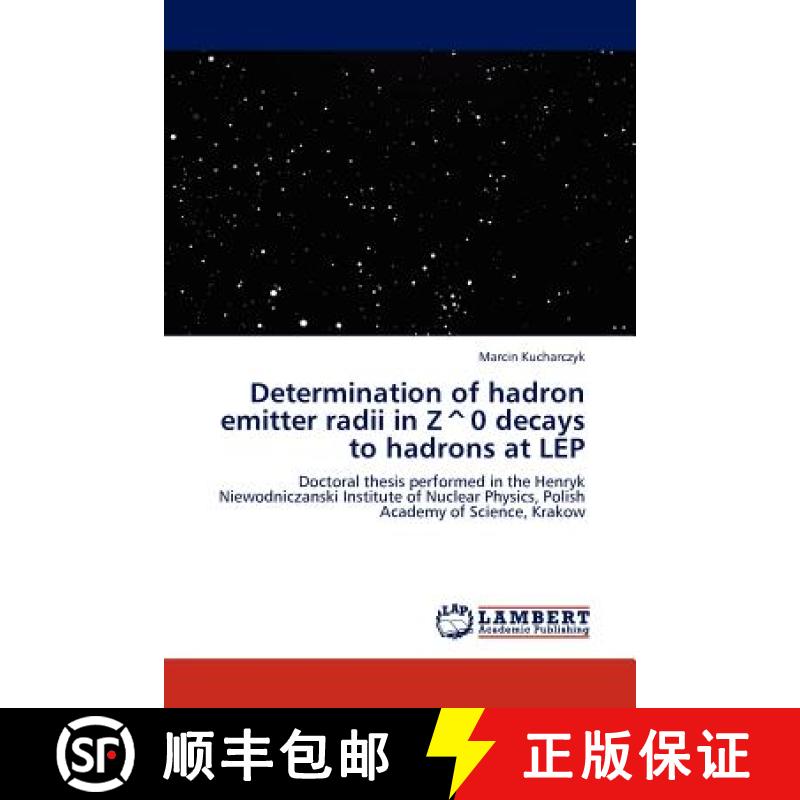 预订 Determination of Hadron Emitter Radii in Z Degrees0 Decays to Hadrons at Lep [9783845402260]
