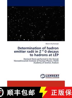预订 Determination of Hadron Emitter Radii in Z Degrees0 Decays to Hadrons at Lep [9783845402260]