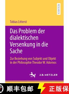 【3-4周达】Das Problem der dialektischen Versenkung in die Sache : Zur Beziehung von Subjekt und Obje... [9783662672020]
