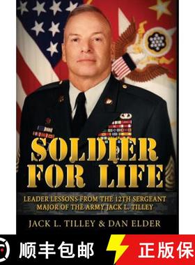 【3-4周达】Soldier for Life: Leader Lessons From The 12th Sergeant Major Of The Army Jack L. Tilley [9780996318105]