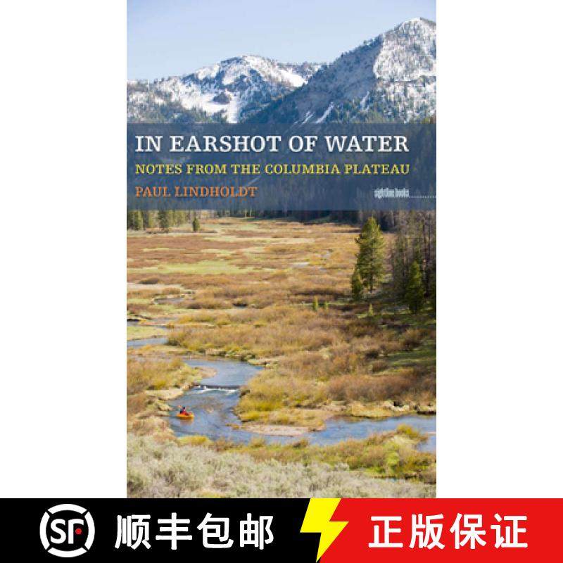 【3-4周达】In Earshot of Water: Notes from the Columbia Plateau [9781587299841]