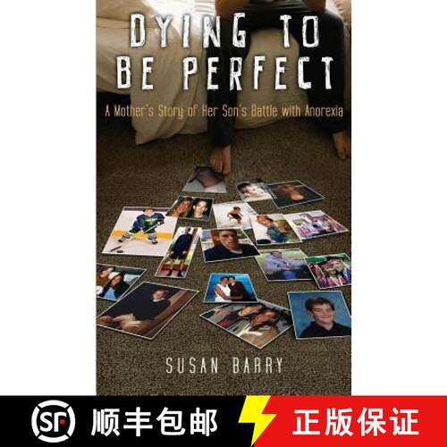 【3-4周达】Dying to Be Perfect: A Mother's Story of Her Son's Battle with Anorexia [9781939961020]