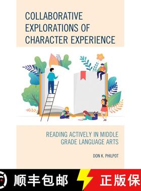 【3-4周达】Collaborative Explorations of Character Experience : Reading Actively in Middle Grade Lang... [9781475859997]