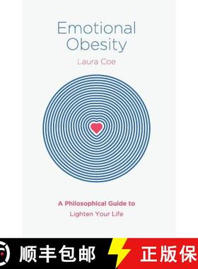 预订 Emotional Obesity: A Philosophical Guide to Lighten Your Life [9781619613072]