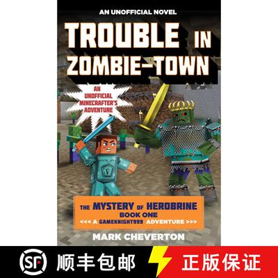 【3-4周达】Trouble in Zombie-town: The Mystery of Herobrine: Book One: A Gameknight999 Adventure: An ... [9781510734333]