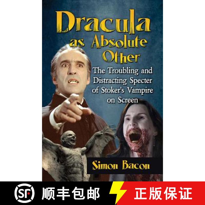 【2-3周达】Dracula as Absolute Other : The Troubling and Distracting Specter of Stoker's Vampire on S... [9781476675381]