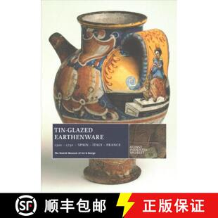 预订 Tin-Glazed Earthenware, 1300-1750: Spain, Italy, France [9788763545709]