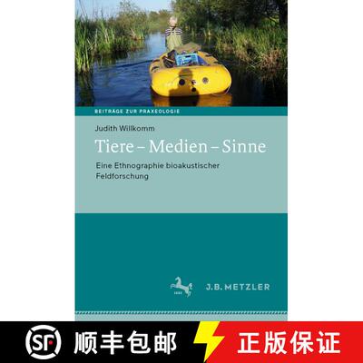【3-4周达】精装 Tiere – Medien – Sinne: Eine Ethnographie bioakustischer Feldforschung (1. Aufl. 2022) [9783476048264]